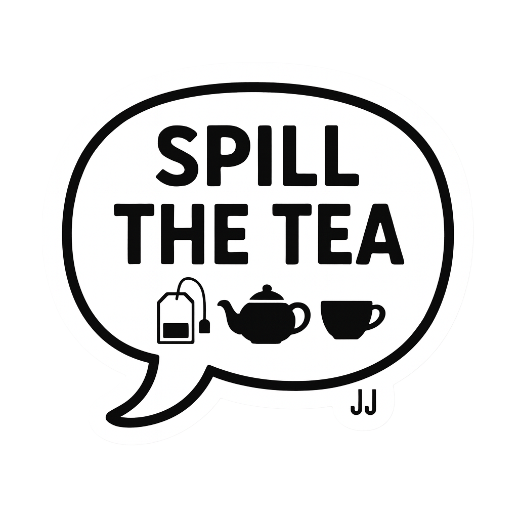 Spill The Tea