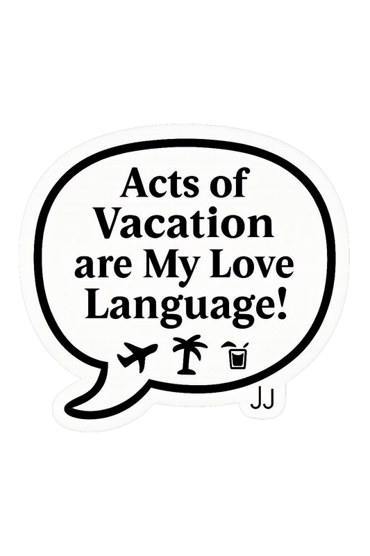 Acts of Vacation are My Love Language!