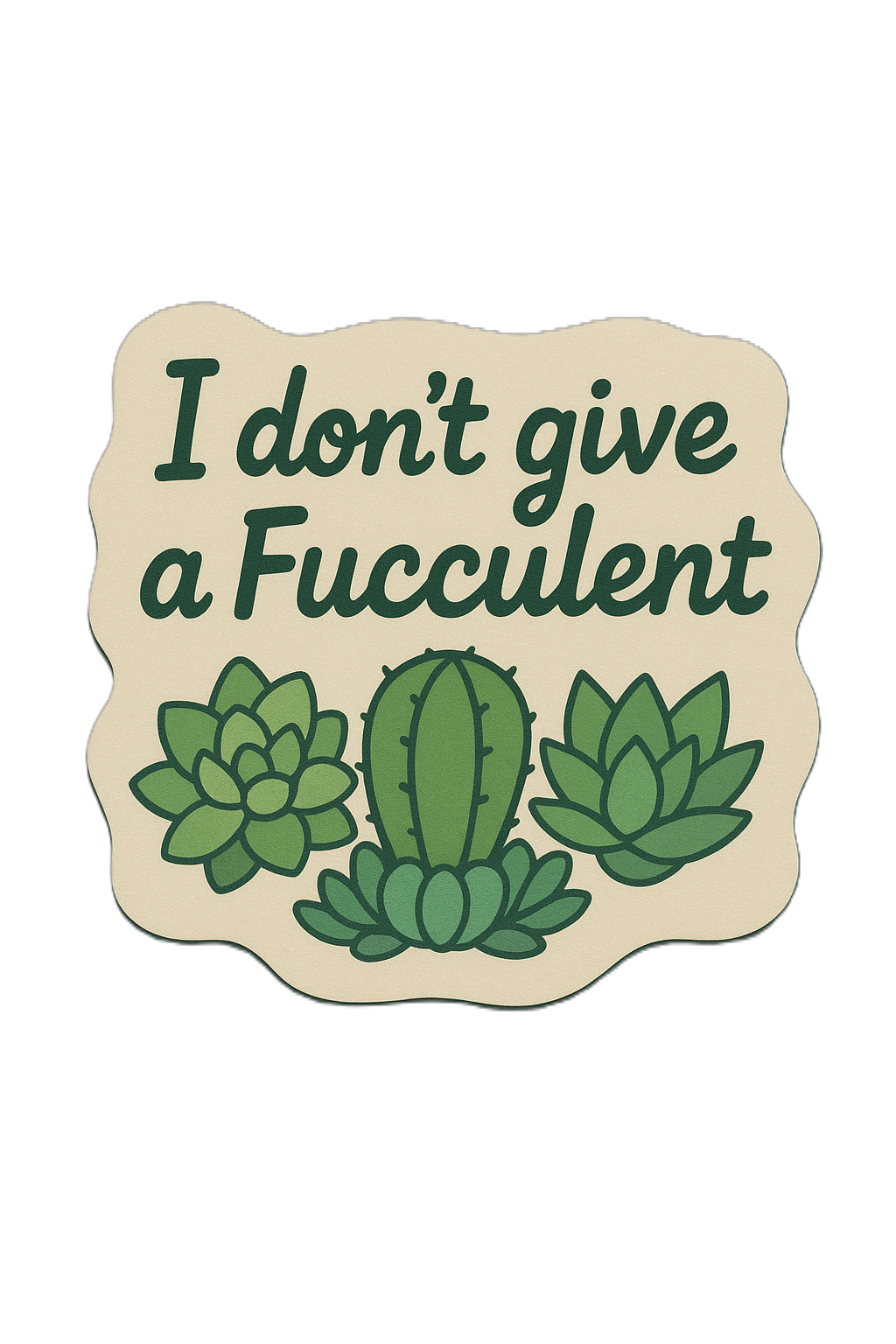 I don’t give a Fucculent