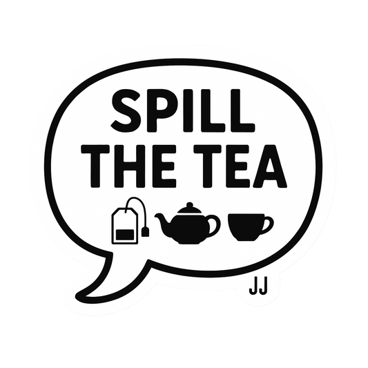 Spill The Tea